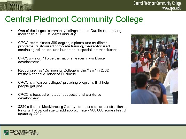 Central Piedmont Community College • One of the largest community colleges in the Carolinas