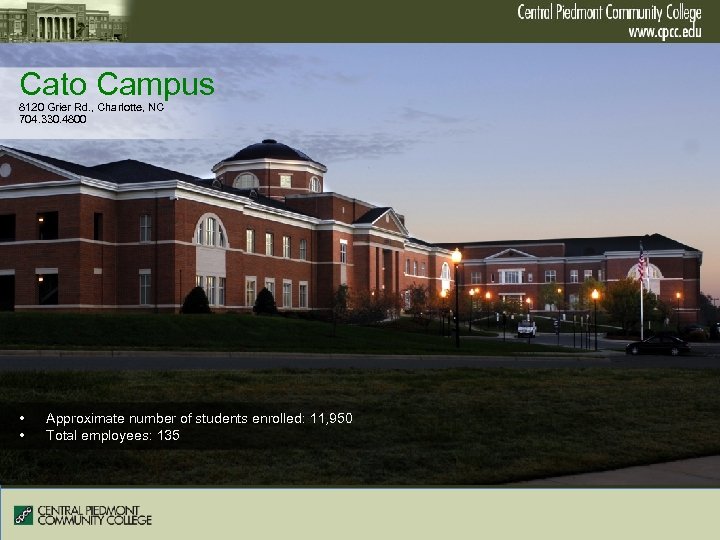 Cato Campus 8120 Grier Rd. , Charlotte, NC 704. 330. 4800 • • Approximate