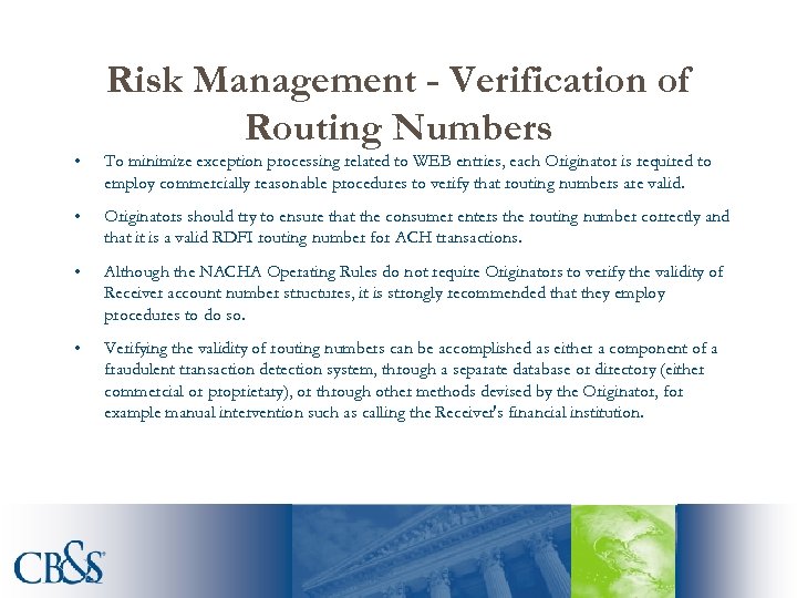Risk Management - Verification of Routing Numbers • To minimize exception processing related to