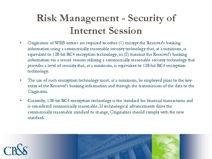 Risk Management - Security of Internet Session • Originators of WEB entries are required