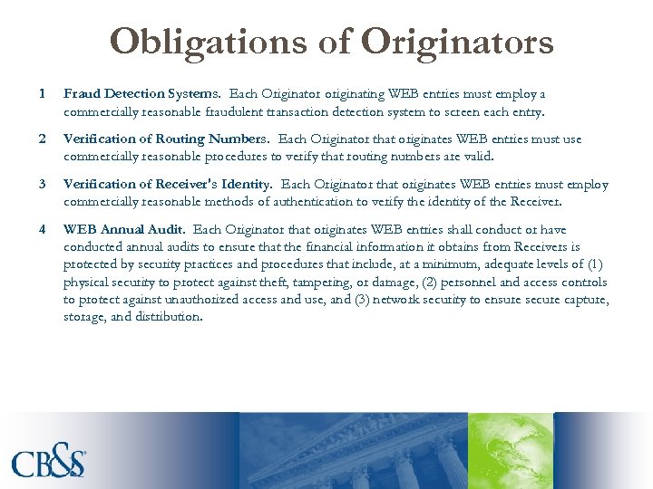 Obligations of Originators 1 Fraud Detection Systems. Each Originator originating WEB entries must employ