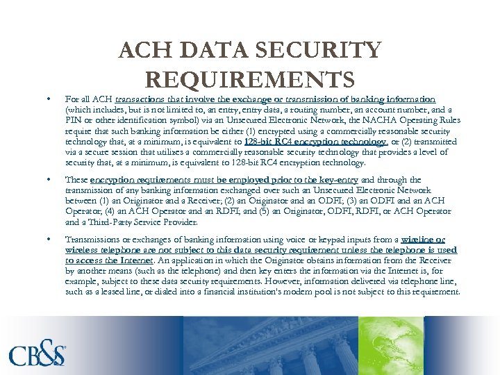 ACH DATA SECURITY REQUIREMENTS • For all ACH transactions that involve the exchange or