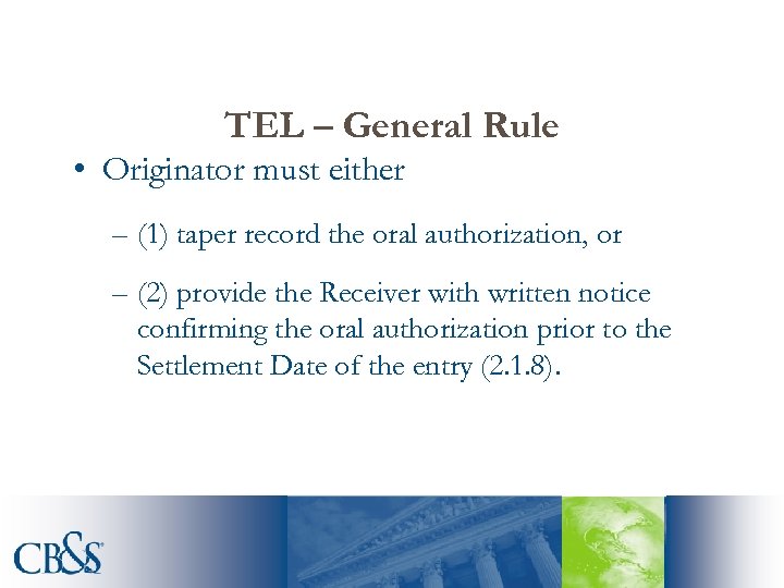 TEL – General Rule • Originator must either – (1) taper record the oral