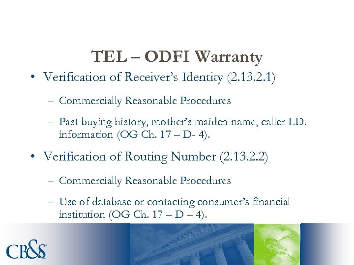 TEL – ODFI Warranty • Verification of Receiver’s Identity (2. 13. 2. 1) –