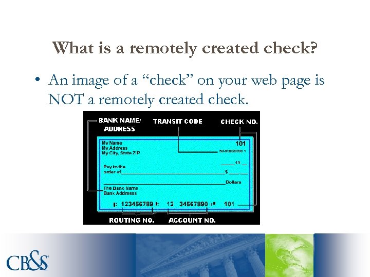 What is a remotely created check? • An image of a “check” on your