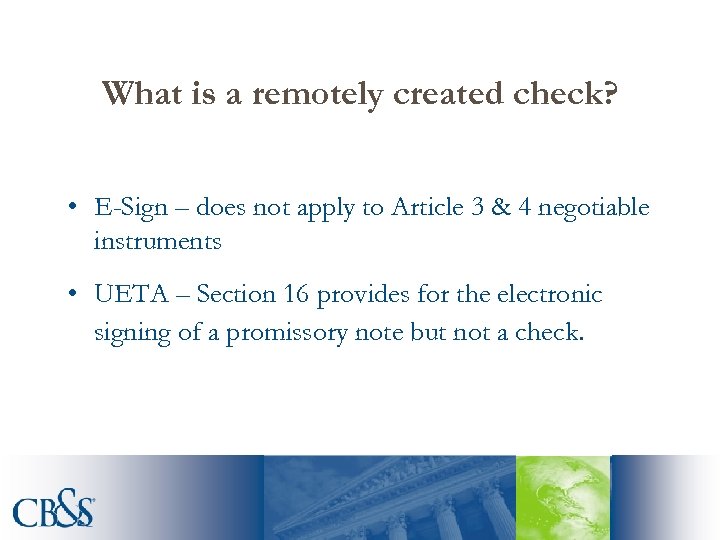 What is a remotely created check? • E-Sign – does not apply to Article
