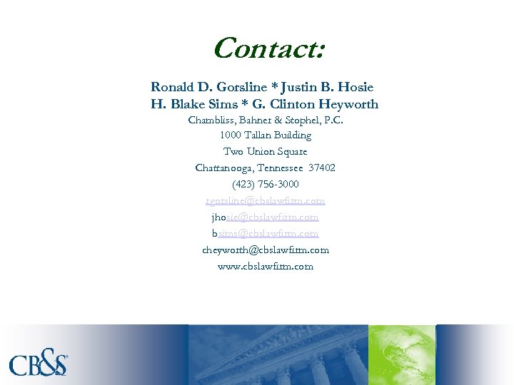 Contact: Ronald D. Gorsline * Justin B. Hosie H. Blake Sims * G. Clinton