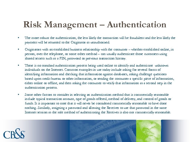 Risk Management – Authentication • The more robust the authentication, the less likely the