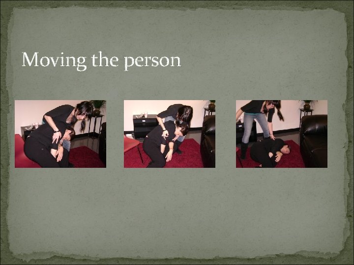 Moving the person 