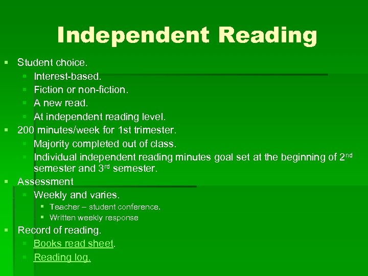 Independent Reading § Student choice. § Interest-based. § Fiction or non-fiction. § A new