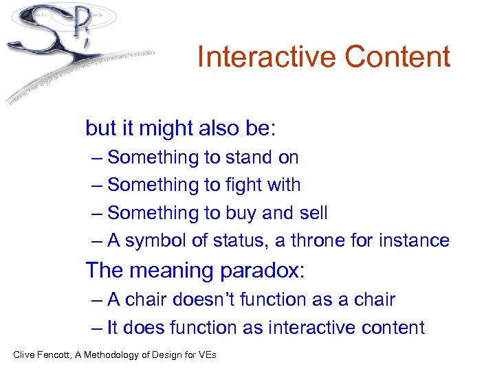 Interactive Content • but it might also be: – Something to stand on –