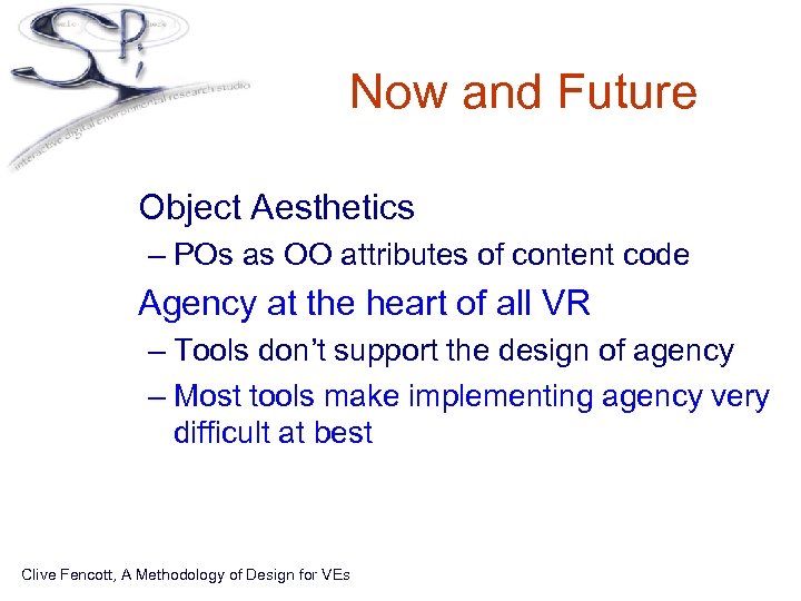 Now and Future • Object Aesthetics – POs as OO attributes of content code