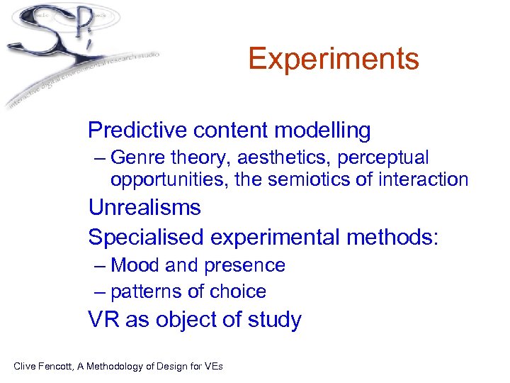 Experiments • Predictive content modelling – Genre theory, aesthetics, perceptual opportunities, the semiotics of