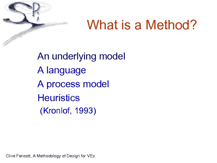 What is a Method? • • An underlying model A language A process model