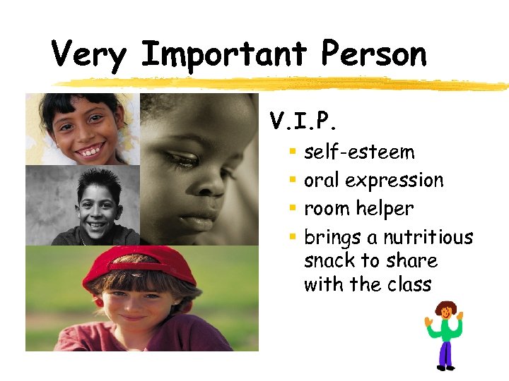 Very Important Person V. I. P. § § self-esteem oral expression room helper brings