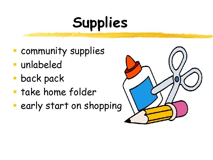 Supplies § § § community supplies unlabeled back pack take home folder early start