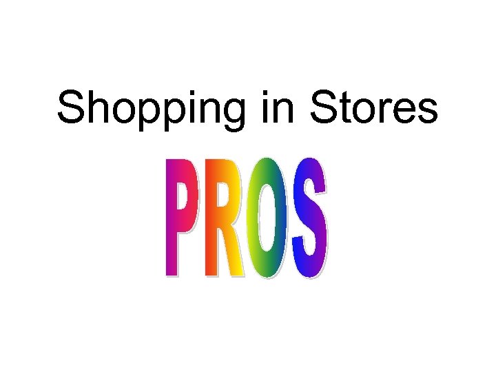 Shopping in Stores 