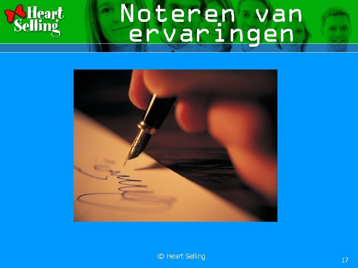 Noteren van ervaringen © Heart Selling 17 