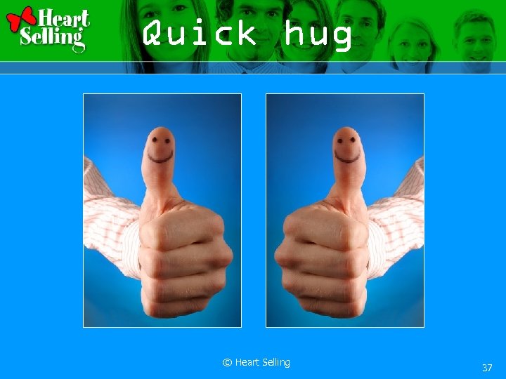 Quick hug © Heart Selling 37 