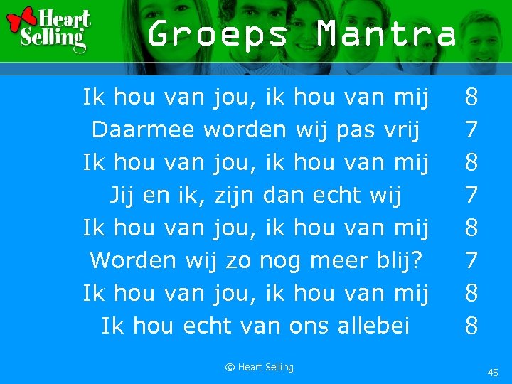Groeps Mantra Ik hou van jou, ik hou van mij Daarmee worden wij pas