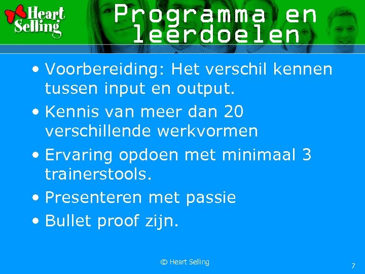 Programma en leerdoelen • Voorbereiding: Het verschil kennen tussen input en output. • Kennis