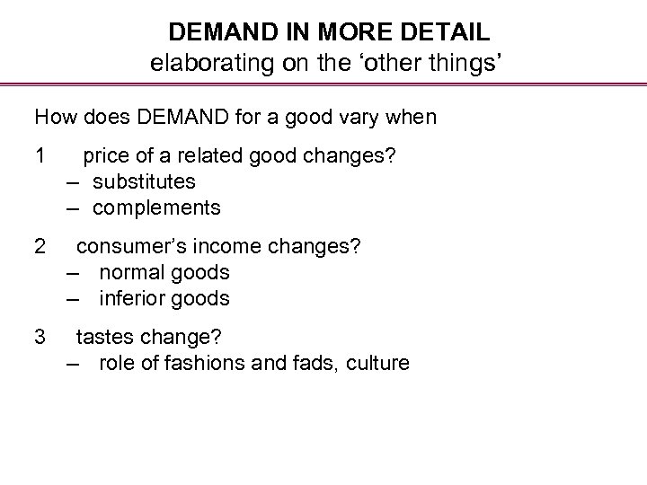 DEMAND IN MORE DETAIL elaborating on the ‘other things’ How does DEMAND for a