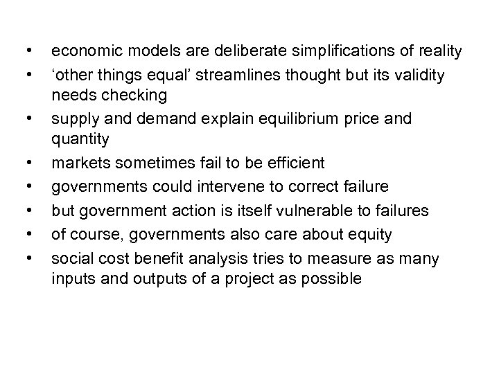  • • economic models are deliberate simplifications of reality ‘other things equal’ streamlines