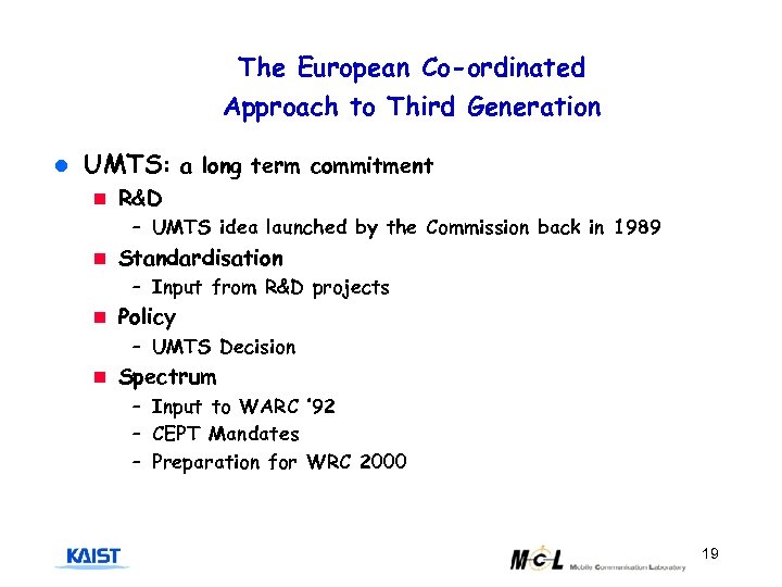 The European Co-ordinated Approach to Third Generation l UMTS: a long term commitment n