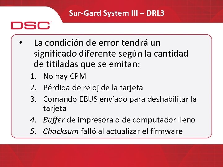 Sur-Gard System III – DRL 3 • La condición de error tendrá un significado