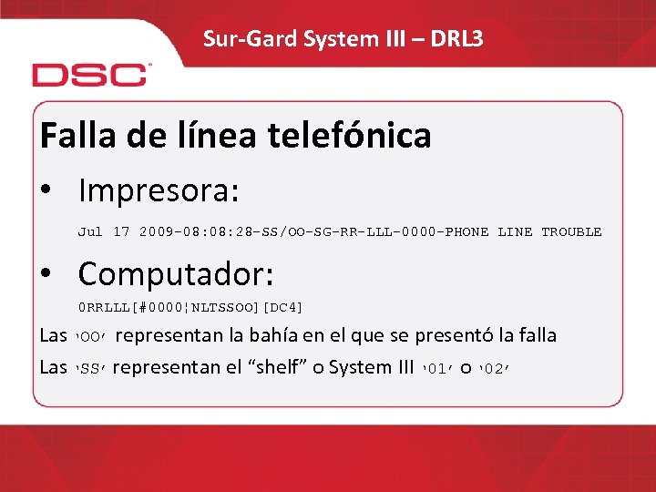 Sur-Gard System III – DRL 3 Falla de línea telefónica • Impresora: Jul 17