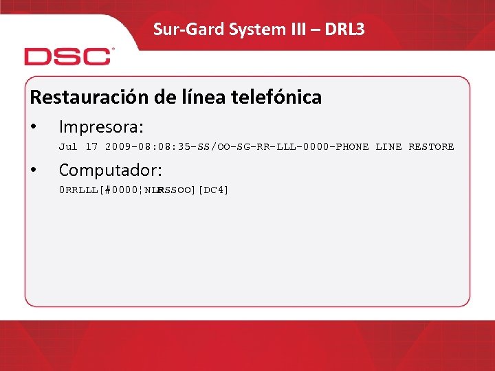 Sur-Gard System III – DRL 3 Restauración de línea telefónica • Impresora: Jul 17