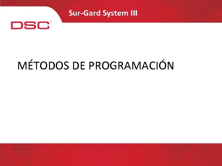 Sur-Gard System III MÉTODOS DE PROGRAMACIÓN 