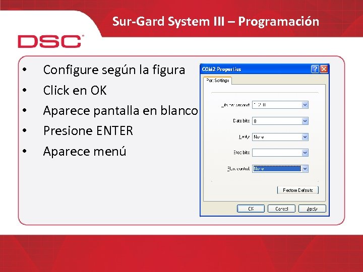 Sur-Gard System III – Programación • • • Configure según la figura Click en