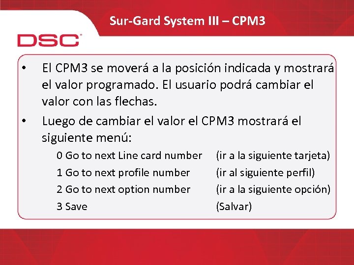 Sur-Gard System III – CPM 3 • • El CPM 3 se moverá a
