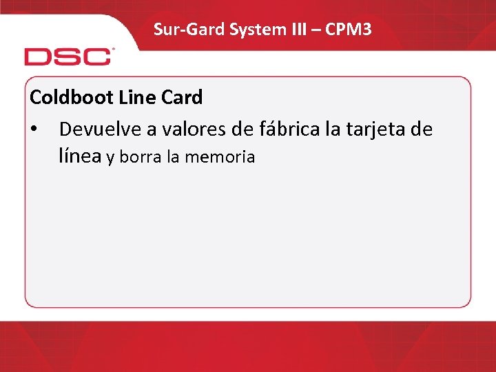Sur-Gard System III – CPM 3 Coldboot Line Card • Devuelve a valores de