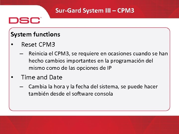 Sur-Gard System III – CPM 3 System functions • Reset CPM 3 – Reinicia