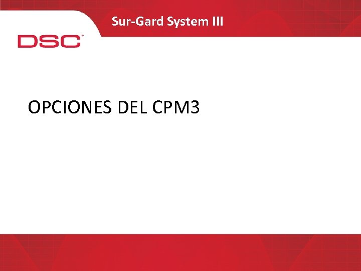 Sur-Gard System III OPCIONES DEL CPM 3 