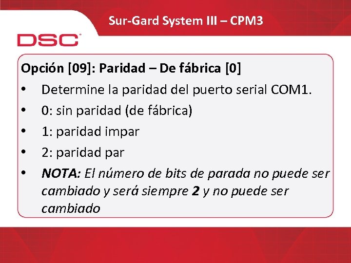 Sur-Gard System III – CPM 3 Opción [09]: Paridad – De fábrica [0] •