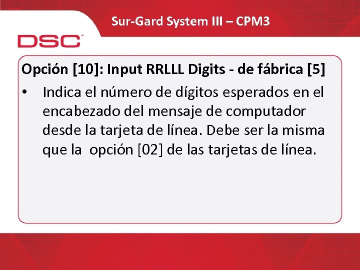 Sur-Gard System III – CPM 3 Opción [10]: Input RRLLL Digits - de fábrica