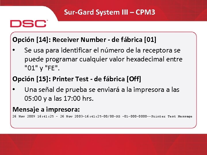 Sur-Gard System III – CPM 3 Opción [14]: Receiver Number - de fábrica [01]