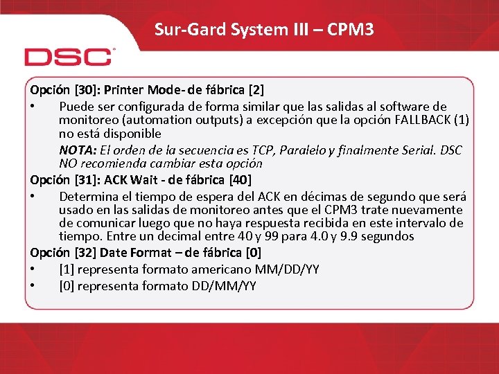 Sur-Gard System III – CPM 3 Opción [30]: Printer Mode- de fábrica [2] •