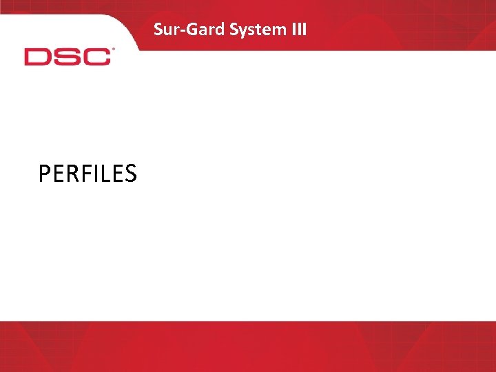 Sur-Gard System III PERFILES 