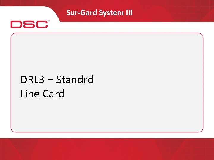 Sur-Gard System III DRL 3 – Standrd Line Card 