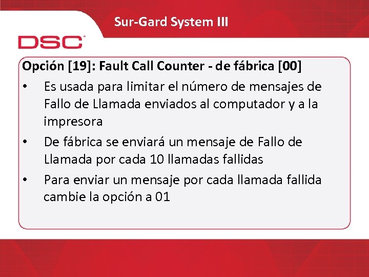 Sur-Gard System III Opción [19]: Fault Call Counter - de fábrica [00] • Es