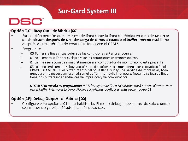 Sur-Gard System III Opción [1 C]: Busy Out - de fábrica [00] • Esta