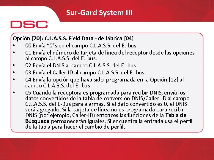 Sur-Gard System III Opción [20]: C. L. A. S. S. Field Data - de
