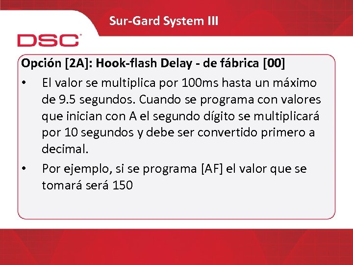Sur-Gard System III Opción [2 A]: Hook-flash Delay - de fábrica [00] • El