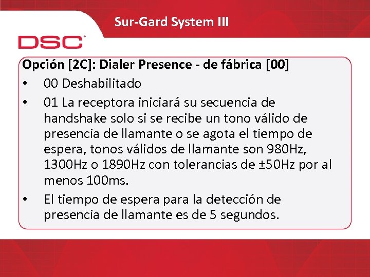 Sur-Gard System III Opción [2 C]: Dialer Presence - de fábrica [00] • 00