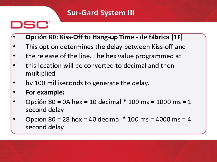 Sur-Gard System III • • Opción 80: Kiss-Off to Hang-up Time - de fábrica