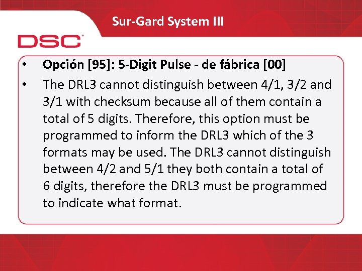 Sur-Gard System III • • Opción [95]: 5 -Digit Pulse - de fábrica [00]